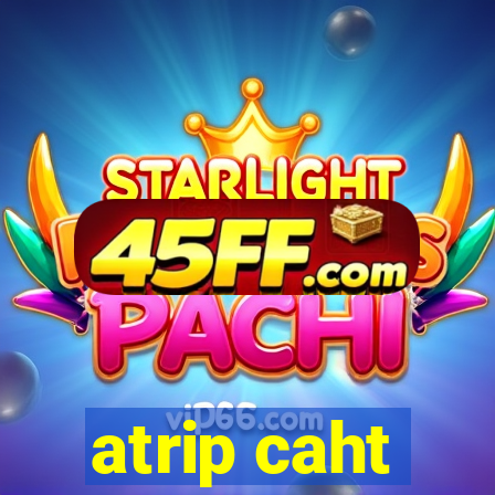 atrip caht